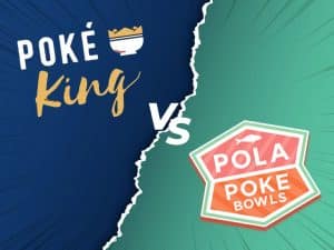 Who Does it Better? Poke King Vs. Pola Poke Bowls
